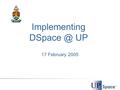 Implementing UP 17 February 2005. Project Phases Analysis Implementation Evaluation Development Design.