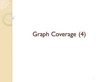 1 Graph Coverage (4). Reading Assignment P. Ammann and J. Offutt “Introduction to Software Testing” ◦ Section 2.4 2.