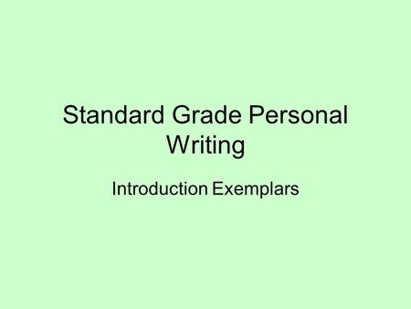 Standard Grade Personal Writing Introduction Exemplars.