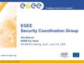EGEE-II INFSO-RI-031688 Enabling Grids for E-sciencE www.eu-egee.org EGEE Security Coordination Group Ake Edlund EGEE Sec Head 9th MWSG meeting, SLAC,