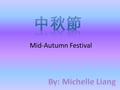 Mid-Autumn Festival. Origin of 中秋節 在 northern song dynasty (960-1127) 中秋節 发生在第八曰的十五日在中国日历。就是 月亮就大和就輪的. 在 the zhou dynasty (11th century - 256 BC) 月 亮在漫上就光的时候是的时间出去牺牲月.
