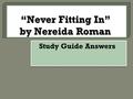 Study Guide Answers.  Nereida is thirteen and in the eighth grade. (second paragraph page 186)