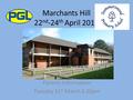 Marchants Hill 22 nd -24 th April 2015 Parents information Tuesday 31 st March 3.30pm.