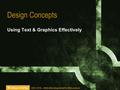 CIS 1315 – Web Development for Educators Design Concepts Using Text & Graphics Effectively.