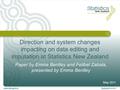 Direction and system changes impacting on data editing and imputation at Statistics New Zealand Paper by Emma Bentley and Felibel Zabala, presented by.