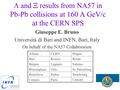  and  results from NA57 in Pb-Pb collisions at 160 A GeV/c at the CERN SPS Giuseppe E. Bruno Università di Bari and INFN, Bari, Italy On behalf of the.