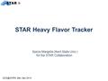 Spiros Margetis (Kent State Univ.) for the STAR Collaboration STAR Heavy Flavor Tracker Bari, Italy 2014.