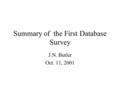 Summary of the First Database Survey J.N. Butler Oct. 11, 2001.