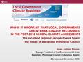 WHY IS IT IMPORTANT THAT LOCAL GOVERNMENTS ARE INTERNATIONALLY RECOGNISED IN THE POST-2012 GLOBAL CLIMATE AGREEMENTS The local and regional perspective.