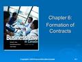 Copyright © 2008 Pearson Education Canada6-1 Chapter 6: Formation of Contracts.