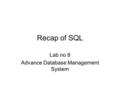 Recap of SQL Lab no 8 Advance Database Management System.