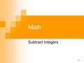 1 Math Subtract Integers. 2 What Are You Learning? I CAN subtract integers.