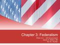 Chapter 3: Federalism POLS 111 – US Government Jacob A. Helton, BA for Dr. Hunter.