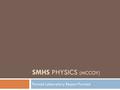 SMHS PHYSICS (MCCOY) Formal Laboratory Report Format.