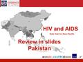 1 HIV and AIDS Data Hub for Asia-Pacific Review in slides Pakistan.