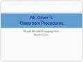 7th and 8th Gifted Language Arts Room C223 Mr. Oliver´s Classroom Procedures.