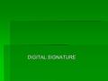 DIGITAL SIGNATURE. GOOD OLD DAYS VS. NOW GOOD OLD DAYS FILE WHATEVER YOU WANT – PUT ‘NA’ OR ‘-’ OR SCRATCH OUT FILE BACK DATED, FILE BLANK FORMS, FILE.