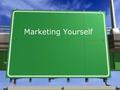 Marketing Yourself. Finding Leads »Job Lead - information that leads you to a job opening »Want Ads »Internet »Networking »Direct Employer Contact.