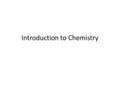 Introduction to Chemistry. What did you do this summer? How Does this relate to Chemistry?