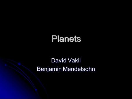Planets David Vakil Benjamin Mendelsohn. Research Focus Pictures available include: Pictures available include: All planets with the planet disk shown.