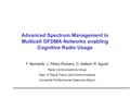 Advanced Spectrum Management in Multicell OFDMA Networks enabling Cognitive Radio Usage F. Bernardo, J. Pérez-Romero, O. Sallent, R. Agustí Radio Communications.