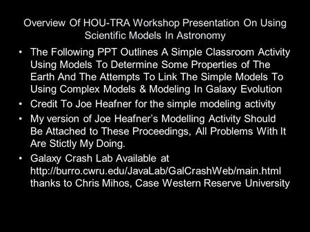 Overview Of HOU-TRA Workshop Presentation On Using Scientific Models In Astronomy The Following PPT Outlines A Simple Classroom Activity Using Models To.