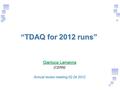 “TDAQ for 2012 runs” Gianluca Lamanna (CERN) Annual review meeting 02.04.2012.