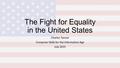 The Fight for Equality in the United States Charles Tanner Computer Skills for the Information Age July 2015.