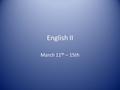English II March 11 th – 15th. Daily Grammar Practice – Thursday Notes Write out the sentence and add appropriate punctuation and capitalization. both.