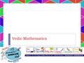 Vedic Mathematics. Overview Let us say that you want to multiply 1) 1257 * 1001 2) 777 * 999 3) 113 * 108.