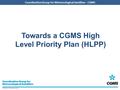 CGMS-40, 5 November 2012 Coordination Group for Meteorological Satellites - CGMS Towards a CGMS High Level Priority Plan (HLPP)