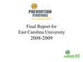 Final Report for East Carolina University 2008-2009.