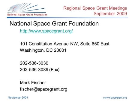September 2009 Regional Space Grant Meetings September 2009 National Space Grant Foundation  101 Constitution.