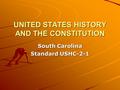 UNITED STATES HISTORY AND THE CONSTITUTION South Carolina Standard USHC-2-1.