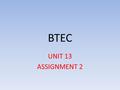 BTEC UNIT 13 ASSIGNMENT 2. TASK 1 – WRITE ALL THE FOLLOWING DOWN AS A GUIDE YOU COULD FOLLOW ON THE DAY Prepare a pre-interview checklist so that you.