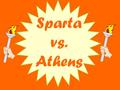 Sparta vs. Athens I.By 750 B.C., the polis (city-state—city plus surrounding countryside including villages) was the political unit in Greece.