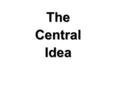 Chapter 1 The Central Idea TheCentralIdea. Tiger Woods Economics major at Stanford in 1996 before he chose to become a golf professional Sportsman of.