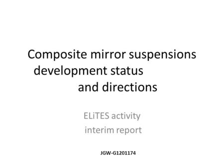 Composite mirror suspensions development status and directions ELiTES activity interim report JGW-G1201174.