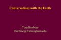 Conversations with the Earth Tom Burbine