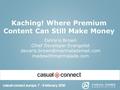 Kaching! Where Premium Content Can Still Make Money DeVaris Brown Chief Developer Evangelist madewithmarmalade.com.