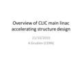 Overview of CLIC main linac accelerating structure design 21/10/2010 A.Grudiev (CERN)