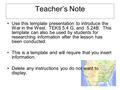 Teacher’s Note Use this template presentation to introduce the War in the West. TEKS 5.4 G, and 5.24B. This template can also be used by students for researching.