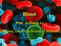 Blood Prof. Ji-Cheng Li (Zhejiang University School of Medicine)