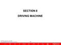 S8-1 ADM740, Section 8, June 2007 Copyright  2007 MSC.Software Corporation SECTION 8 DRIVING MACHINE.