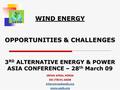 3 RD ALTERNATIVE ENERGY & POWER ASIA CONFERENCE – 28 th March 09 WIND ENERGY OPPORTUNITIES & CHALLENGES IRFAN AFZAL MIRZA DG (TECH) AEDB