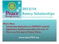 2013/14 Rotary Scholarships (formerly Ambassadorial Scholarships) What’s New: Scholarship Application on DISTRICT website! Application deadline extended.