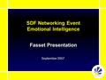 September 2007 SDF Networking Event Emotional Intelligence Fasset Presentation.