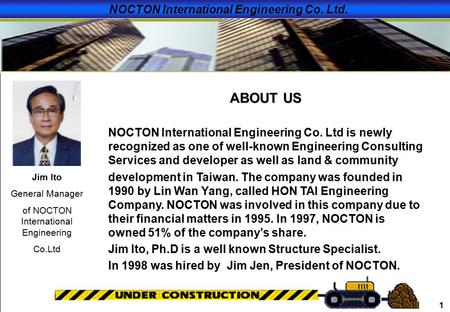 1 NOCTON International Engineering Co. Ltd. 1 ABOUT US NOCTON International Engineering Co. Ltd is newly recognized as one of well-known Engineering Consulting.