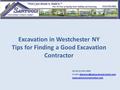 Excavation in Westchester NY Tips for Finding a Good Excavation Contractor Tel:(914) 930-4968