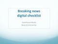 Breaking news digital checklist GateHouse Media News & Interactive.